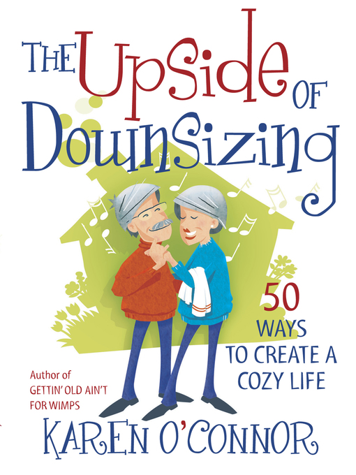Title details for The Upside of Downsizing by Karen O'Connor - Available
